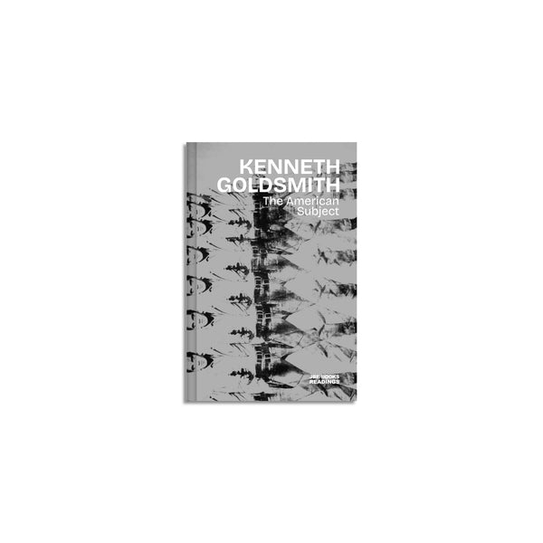 The American Subject by Kenneth Goldsmith